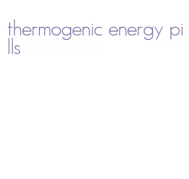 thermogenic energy pills