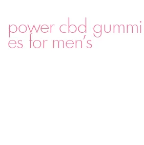 power cbd gummies for men's