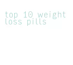 top 10 weight loss pills