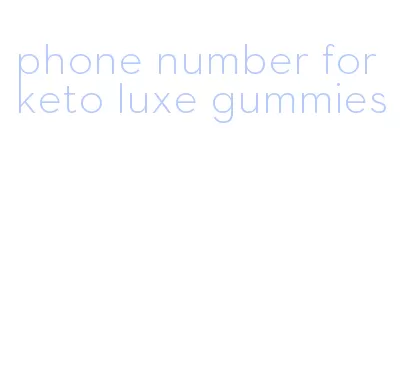 phone number for keto luxe gummies