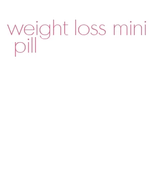 weight loss mini pill