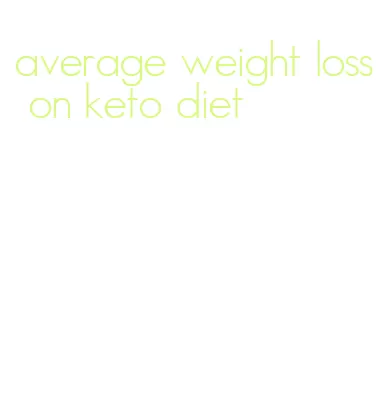 average weight loss on keto diet