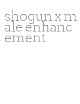 shogun x male enhancement