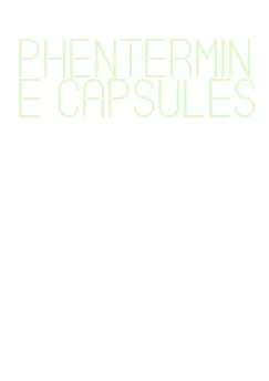 phentermine capsules