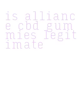 is alliance cbd gummies legitimate