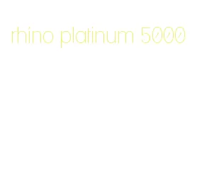 rhino platinum 5000