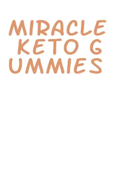 miracle keto gummies