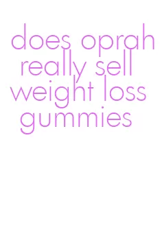 does oprah really sell weight loss gummies