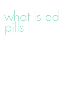 what is ed pills