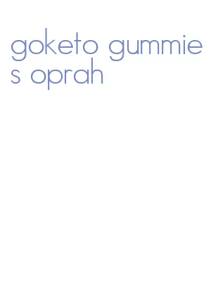 goketo gummies oprah