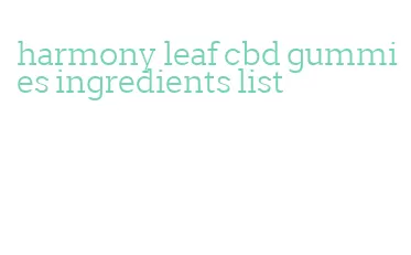 harmony leaf cbd gummies ingredients list