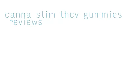 canna slim thcv gummies reviews