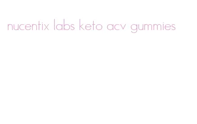 nucentix labs keto acv gummies