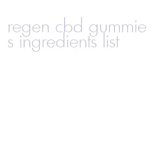 regen cbd gummies ingredients list