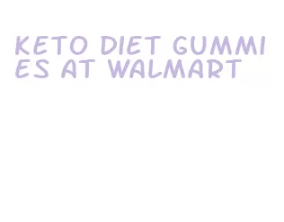 keto diet gummies at walmart