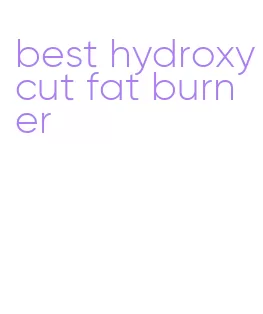 best hydroxycut fat burner