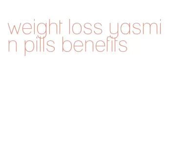 weight loss yasmin pills benefits