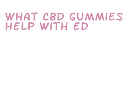 what cbd gummies help with ed