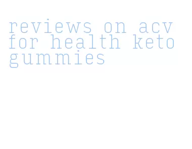 reviews on acv for health keto gummies