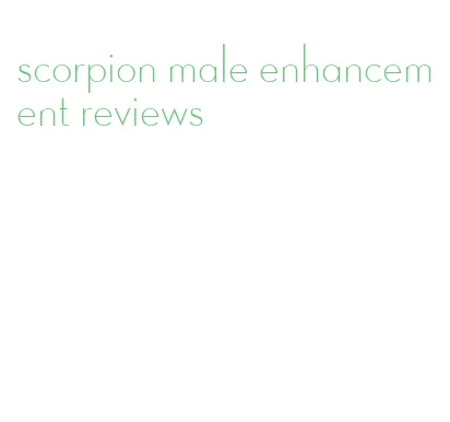 scorpion male enhancement reviews