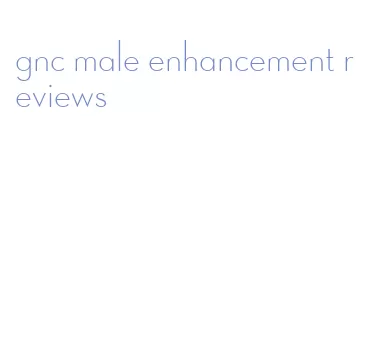 gnc male enhancement reviews