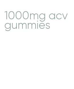 1000mg acv gummies