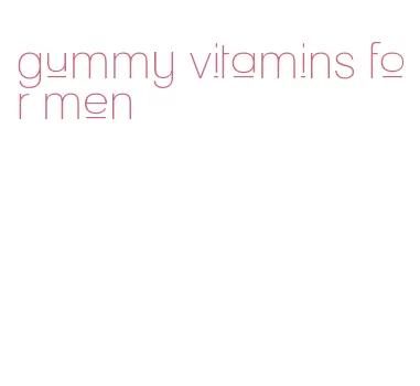 gummy vitamins for men