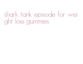 shark tank episode for weight loss gummies