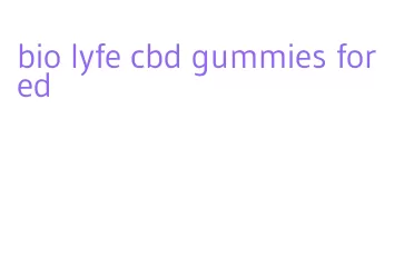 bio lyfe cbd gummies for ed