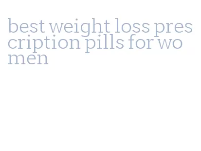 best weight loss prescription pills for women