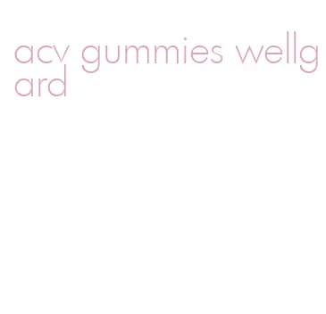 acv gummies wellgard