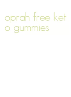 oprah free keto gummies