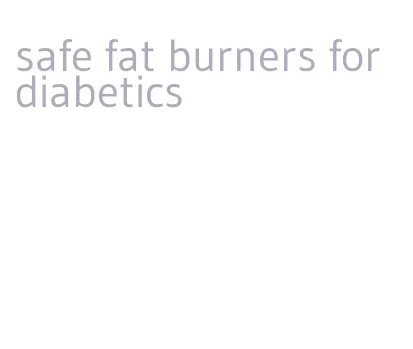 safe fat burners for diabetics