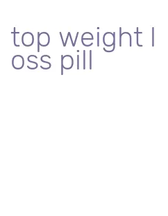 top weight loss pill