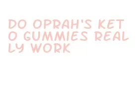 do oprah's keto gummies really work