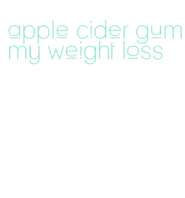 apple cider gummy weight loss