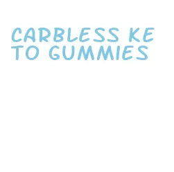 carbless keto gummies