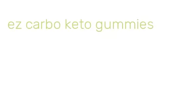 ez carbo keto gummies