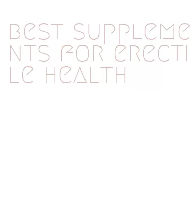 best supplements for erectile health