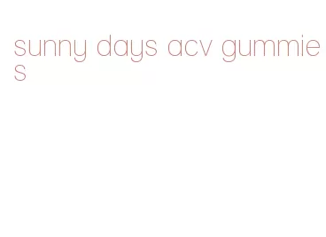 sunny days acv gummies