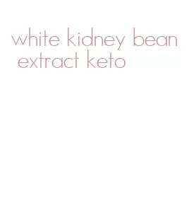 white kidney bean extract keto