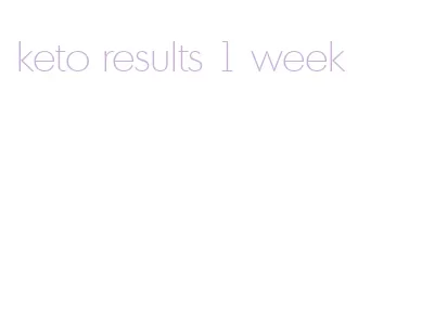 keto results 1 week