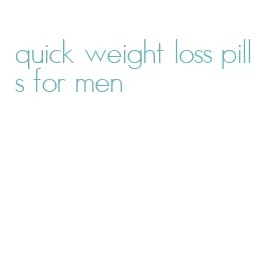 quick weight loss pills for men