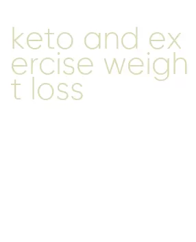 keto and exercise weight loss