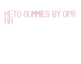 keto gummies by oprah