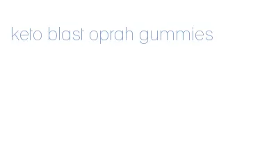 keto blast oprah gummies