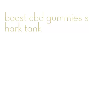 boost cbd gummies shark tank