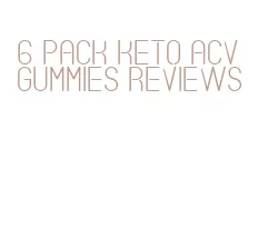 6 pack keto acv gummies reviews