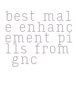 best male enhancement pills from gnc