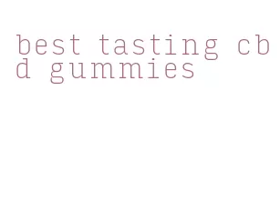 best tasting cbd gummies